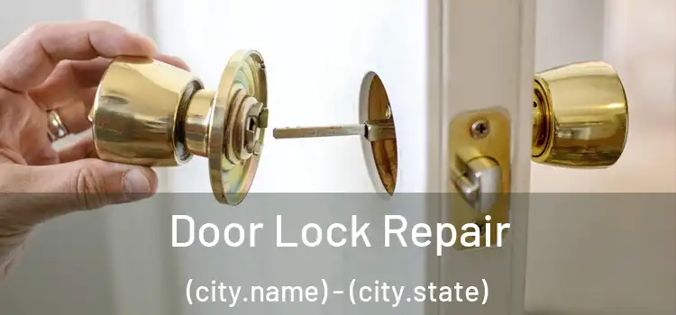  Door Lock Repair (city.name) - (city.state)